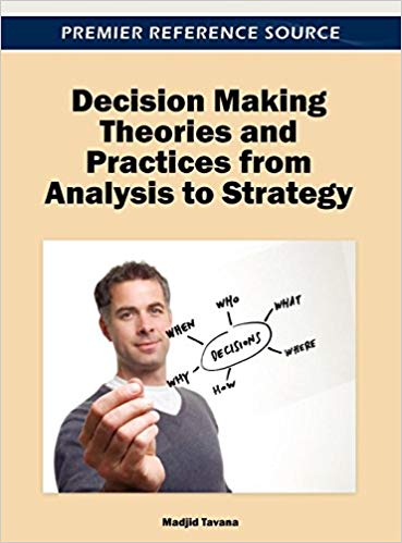 Decision Making Theories and Practices from Analysis to Strategy